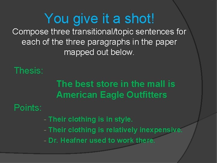 You give it a shot! Compose three transitional/topic sentences for each of the three