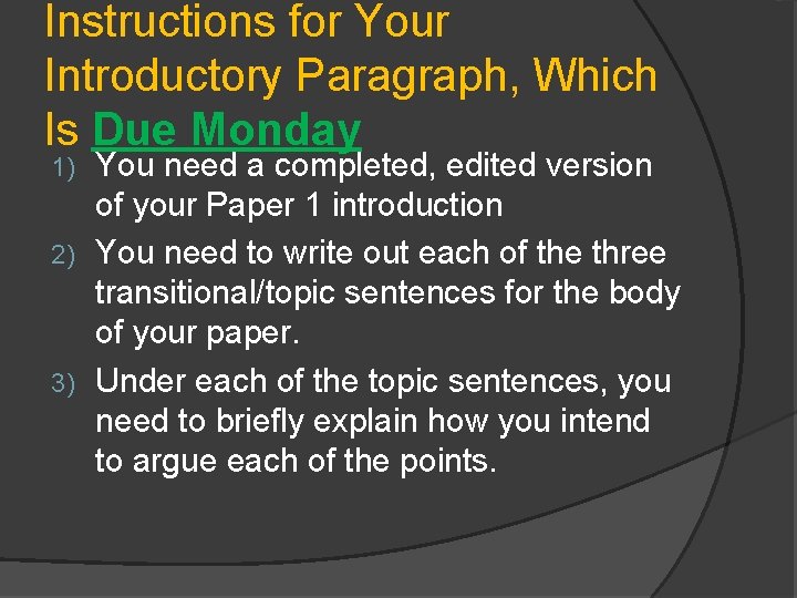 Instructions for Your Introductory Paragraph, Which Is Due Monday You need a completed, edited