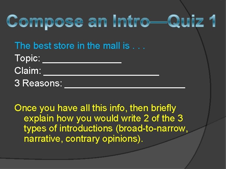 The best store in the mall is. . . Topic: ________ Claim: ___________ 3