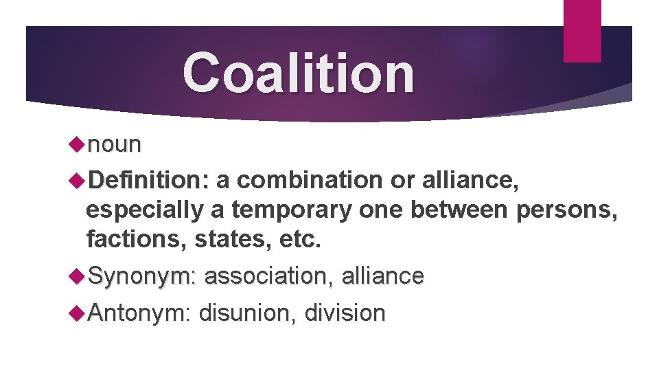 Coalition noun Definition: a combination or alliance, especially a temporary one between persons, factions,