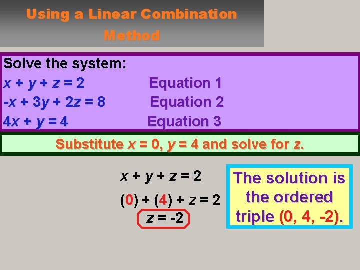 Using a Linear Combination Method Solve the system: x+y+z=2 -x + 3 y +