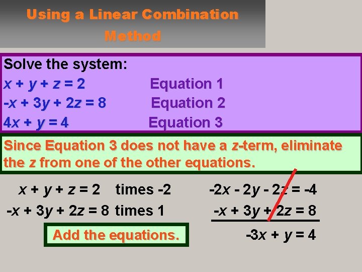 Using a Linear Combination Method Solve the system: x+y+z=2 -x + 3 y +