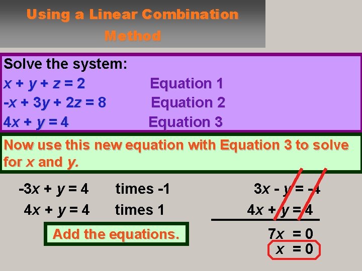 Using a Linear Combination Method Solve the system: x+y+z=2 -x + 3 y +