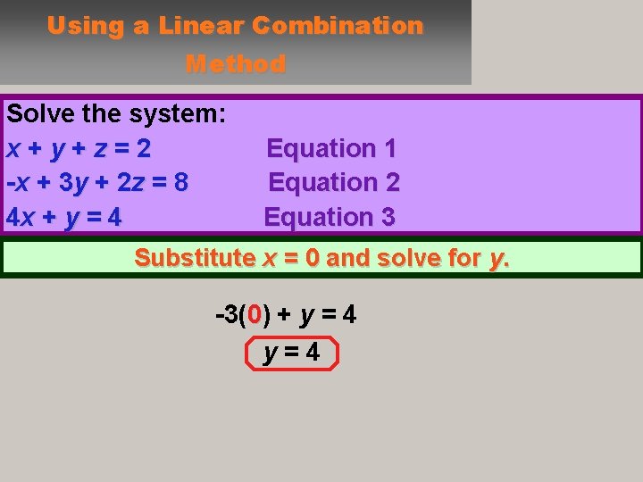 Using a Linear Combination Method Solve the system: x+y+z=2 -x + 3 y +