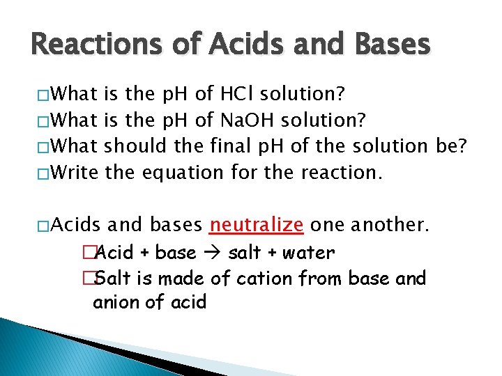 Reactions of Acids and Bases � What is the p. H of HCl solution?
