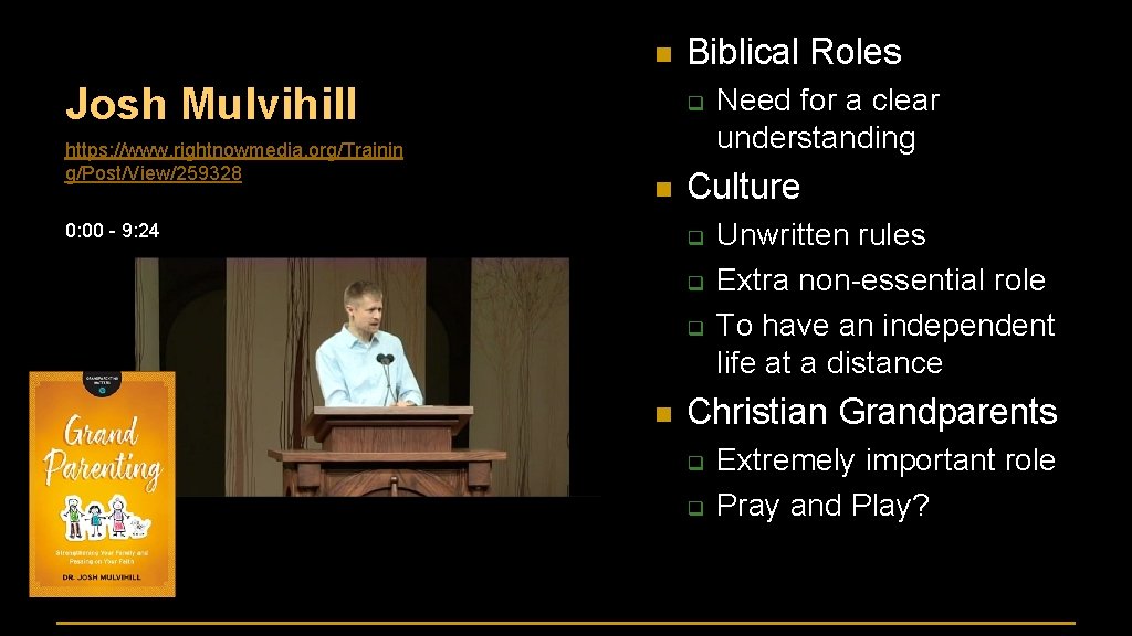 n Josh Mulvihill https: //www. rightnowmedia. org/Trainin g/Post/View/259328 Biblical Roles q n 0: 00