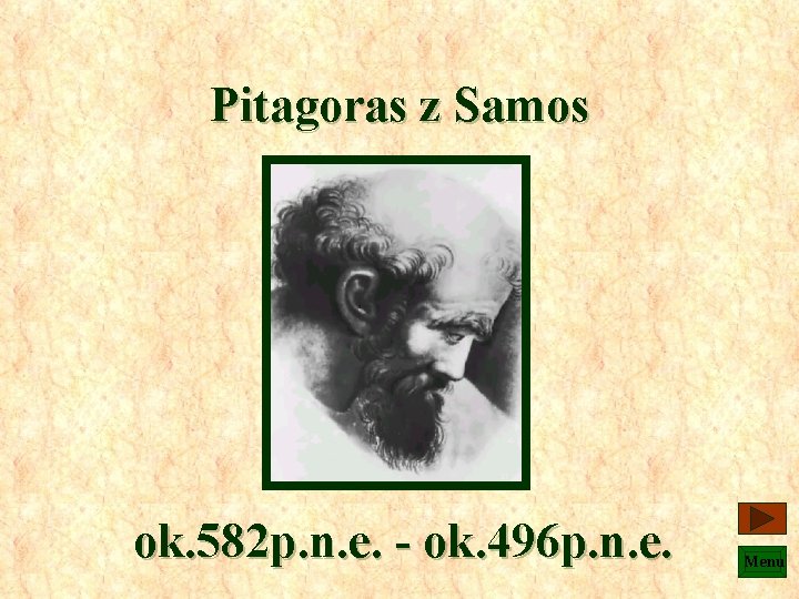 Pitagoras z Samos ok. 582 p. n. e. - ok. 496 p. n. e.