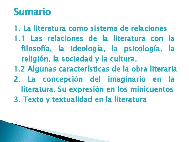 Sumario 1. La literatura como sistema de relaciones 1. 1 Las relaciones de la