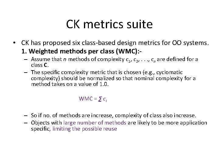 CK metrics suite • CK has proposed six class-based design metrics for OO systems.