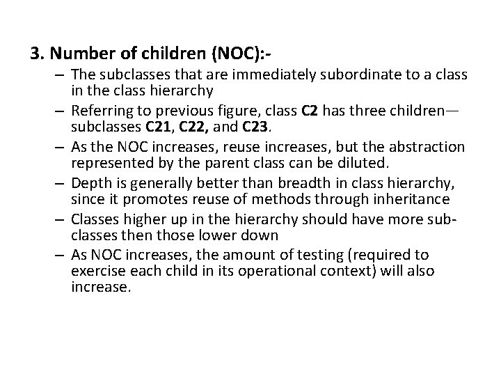 3. Number of children (NOC): - – The subclasses that are immediately subordinate to