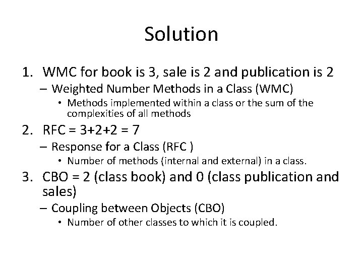 Solution 1. WMC for book is 3, sale is 2 and publication is 2