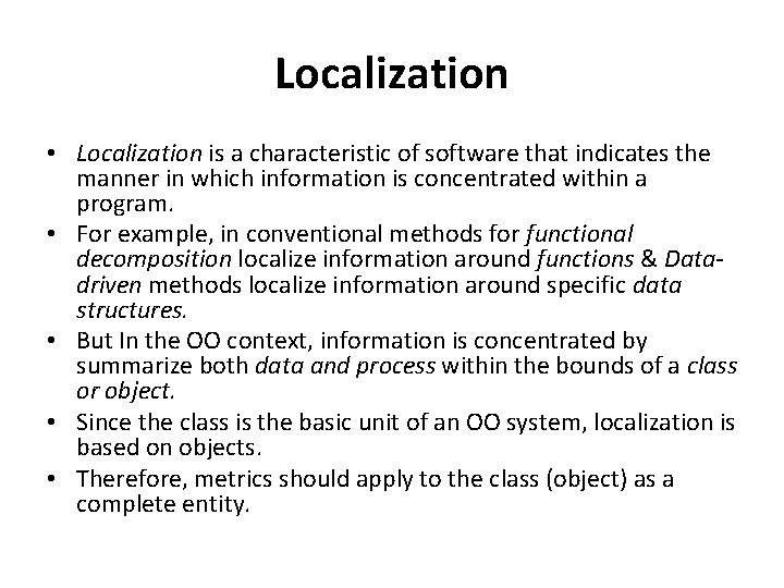Localization • Localization is a characteristic of software that indicates the manner in which