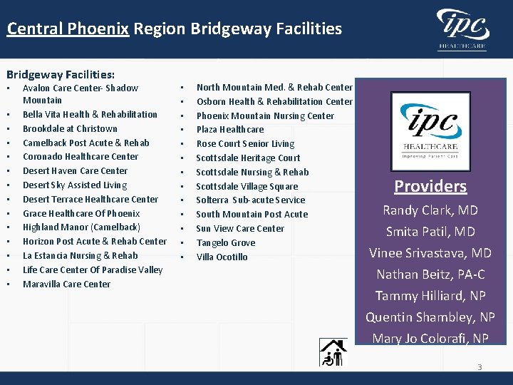 Central Phoenix Region Bridgeway Facilities: • • • • Avalon Care Center- Shadow Mountain