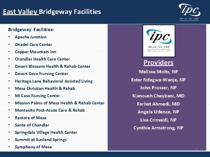 East Valley Bridgeway Facilities: • Apache Junction • Citadel Care Center • Copper Mountain
