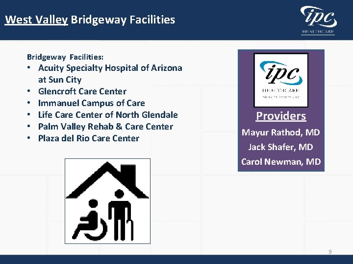 West Valley Bridgeway Facilities: • Acuity Specialty Hospital of Arizona at Sun City •