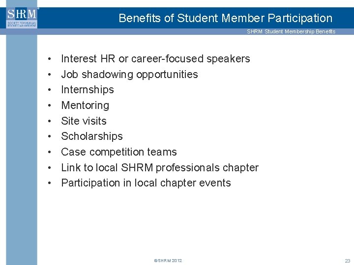 Benefits of Student Member Participation SHRM Student Membership Benefits • • • Interest HR