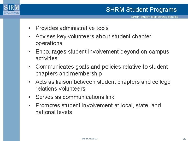 SHRM Student Programs SHRM Student Membership Benefits • Provides administrative tools • Advises key