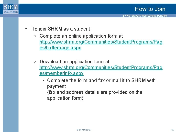 How to Join SHRM Student Membership Benefits • To join SHRM as a student: