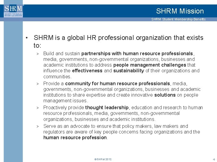 SHRM Mission SHRM Student Membership Benefits • SHRM is a global HR professional organization