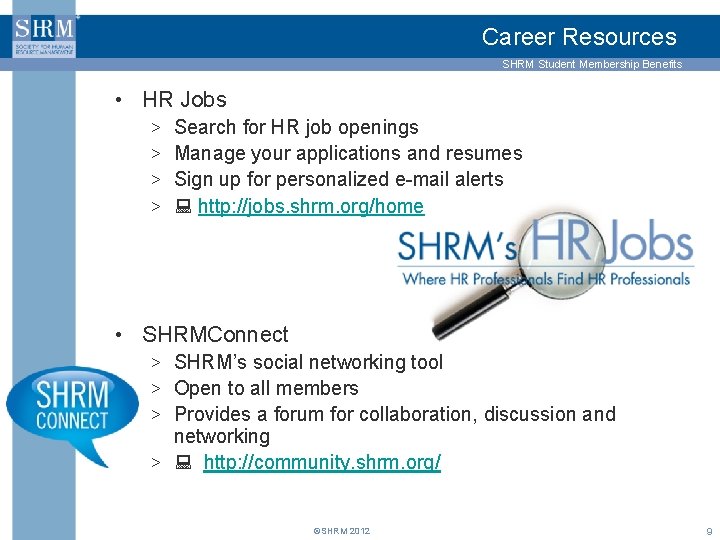 Career Resources SHRM Student Membership Benefits • HR Jobs > Search for HR job