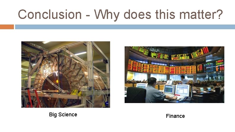 Conclusion - Why does this matter? Big Science Finance 