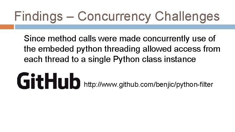 Findings – Concurrency Challenges Since method calls were made concurrently use of the embeded