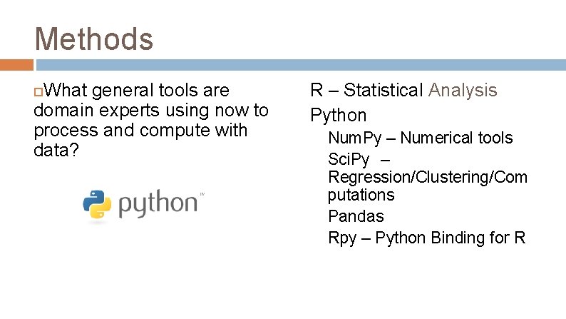 Methods What general tools are domain experts using now to process and compute with
