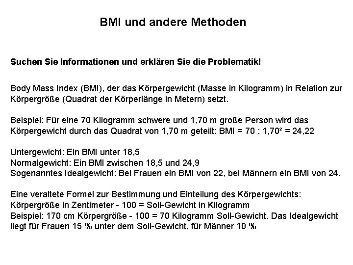 BMI und andere Methoden Suchen Sie Informationen und erklären Sie die Problematik! Body Mass