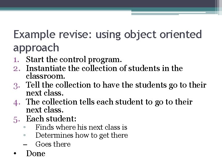 Example revise: using object oriented approach 1. Start the control program. 2. Instantiate the Example revise: using object oriented approach 1. Start the control program. 2. Instantiate the