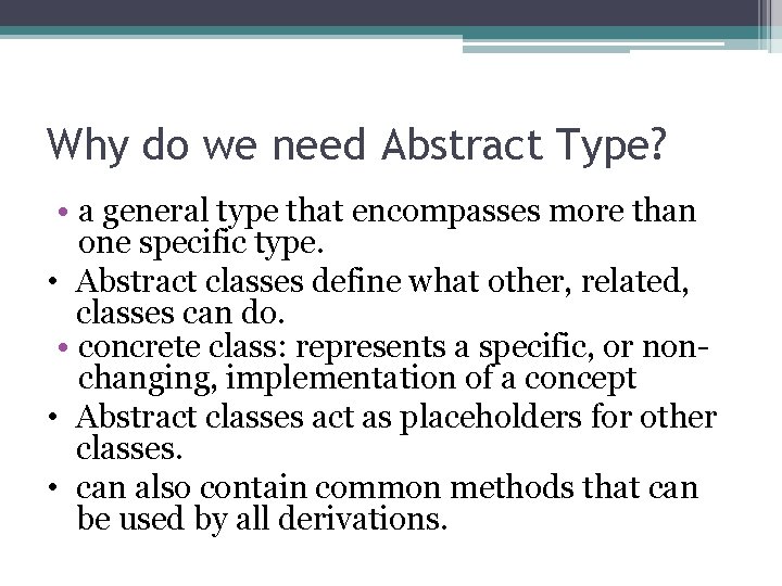 Why do we need Abstract Type? • a general type that encompasses more than Why do we need Abstract Type? • a general type that encompasses more than