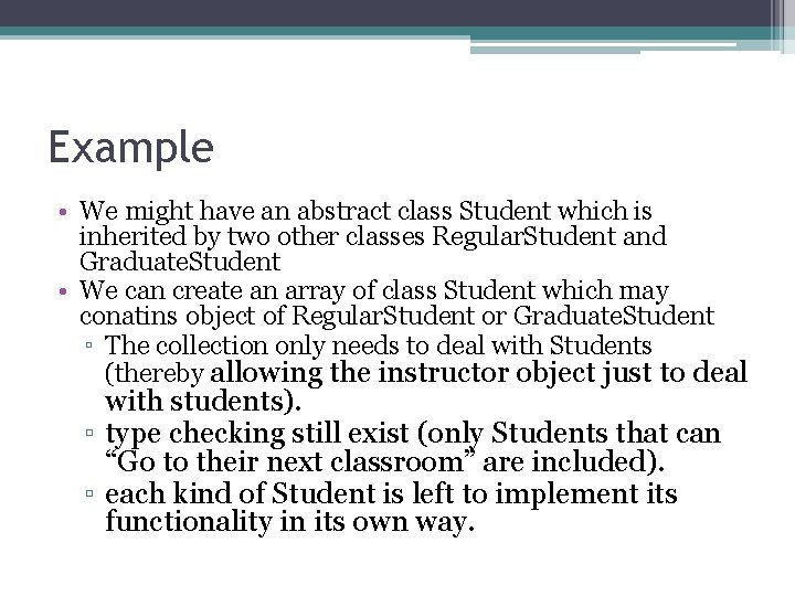 Example • We might have an abstract class Student which is inherited by two Example • We might have an abstract class Student which is inherited by two
