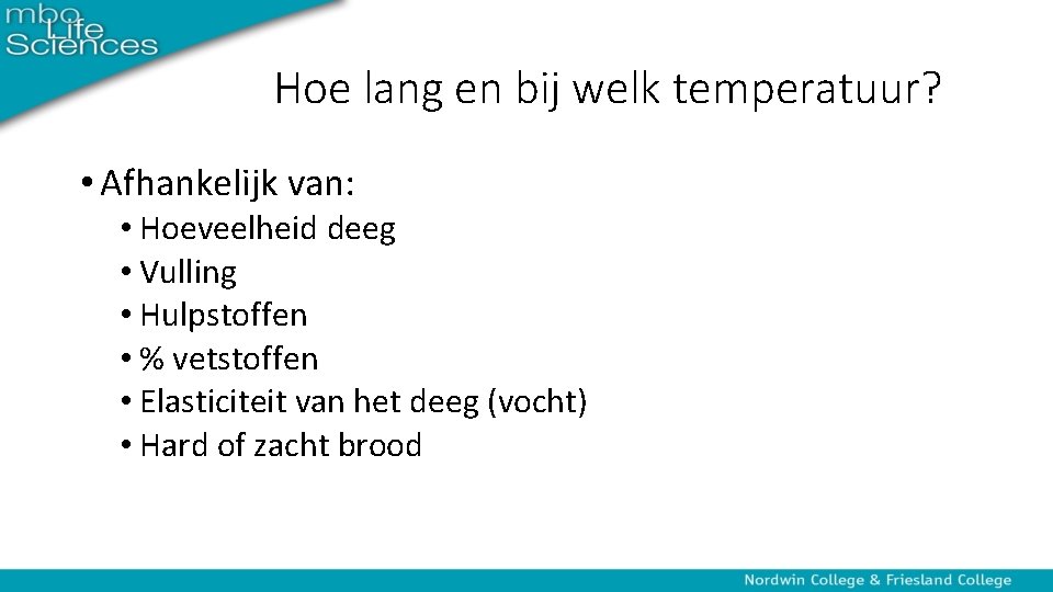 Bakken Wat is het doel van bakken Het