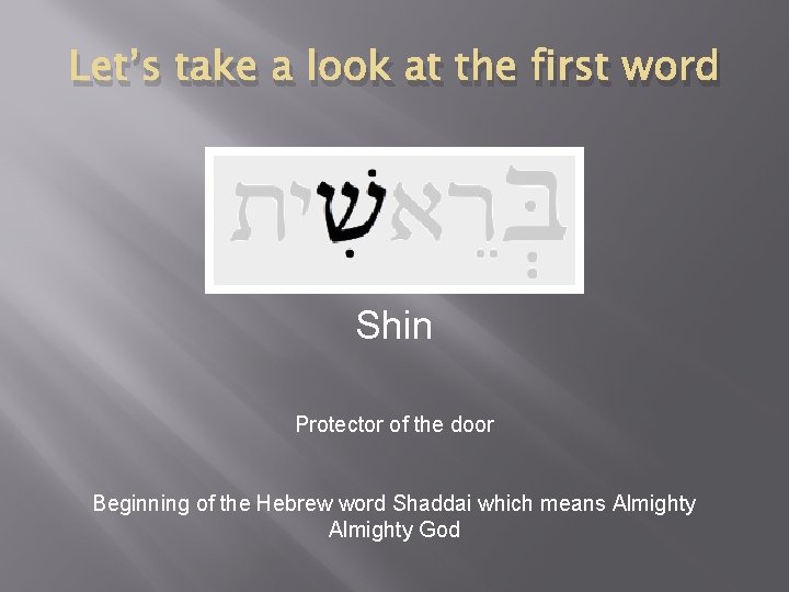 Let’s take a look at the first word Shin Protector of the door Beginning