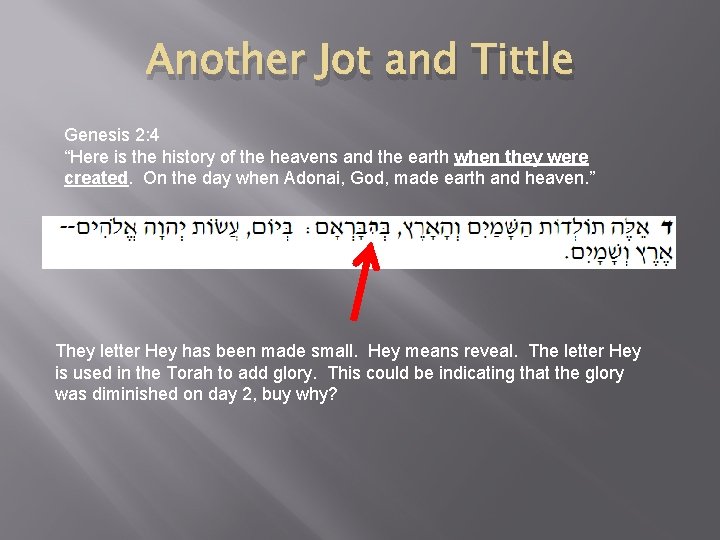 Another Jot and Tittle Genesis 2: 4 “Here is the history of the heavens