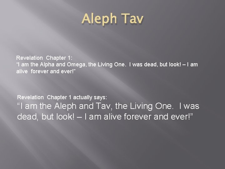 Aleph Tav Revelation Chapter 1: “I am the Alpha and Omega, the Living One.