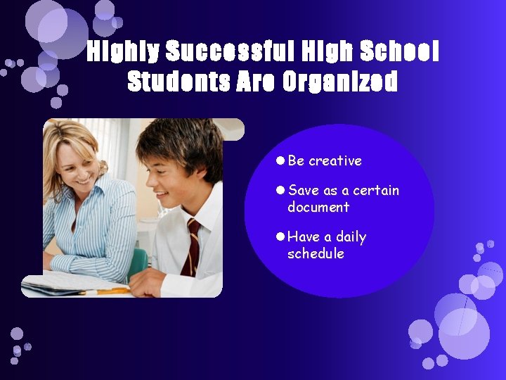 Highly Successful High School Students Are Organized Be creative Save as a certain document