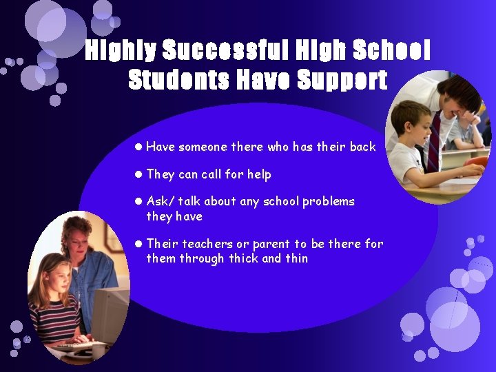 Highly Successful High School Students Have Support Have someone there who has their back