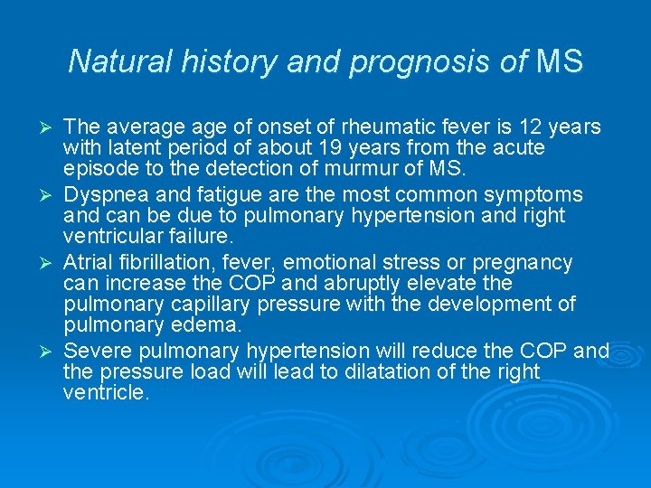 Natural history and prognosis of MS Ø Ø The average of onset of rheumatic Natural history and prognosis of MS Ø Ø The average of onset of rheumatic