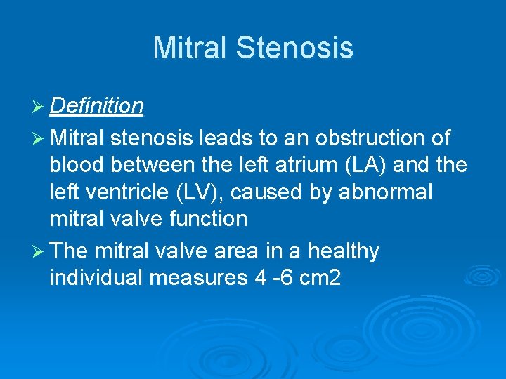 Mitral Stenosis Ø Definition Ø Mitral stenosis leads to an obstruction of blood between Mitral Stenosis Ø Definition Ø Mitral stenosis leads to an obstruction of blood between