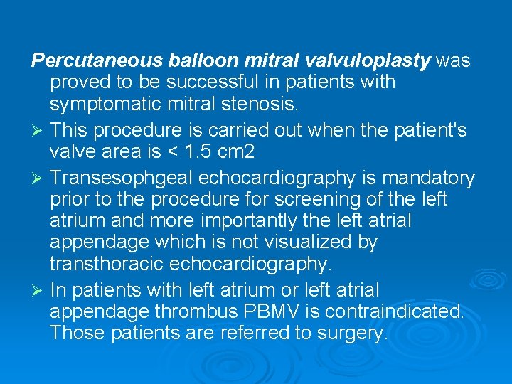 Percutaneous balloon mitral valvuloplasty was proved to be successful in patients with symptomatic mitral Percutaneous balloon mitral valvuloplasty was proved to be successful in patients with symptomatic mitral