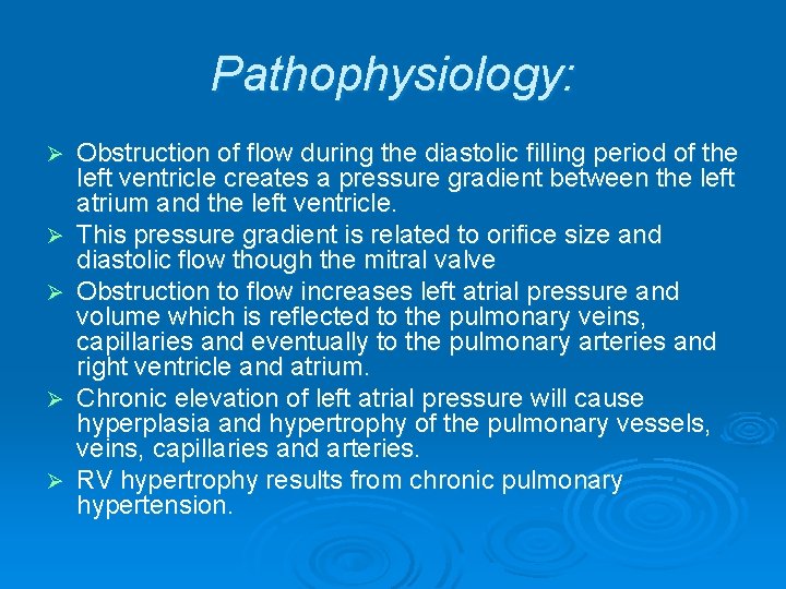 Pathophysiology: Ø Ø Ø Obstruction of flow during the diastolic filling period of the Pathophysiology: Ø Ø Ø Obstruction of flow during the diastolic filling period of the