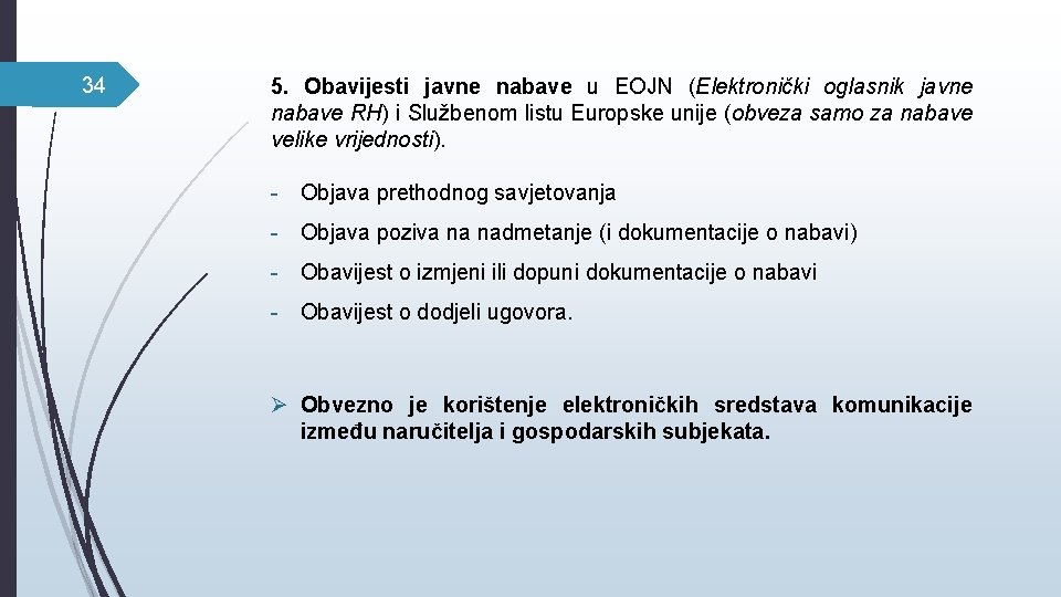 34 5. Obavijesti javne nabave u EOJN (Elektronički oglasnik javne nabave RH) i Službenom