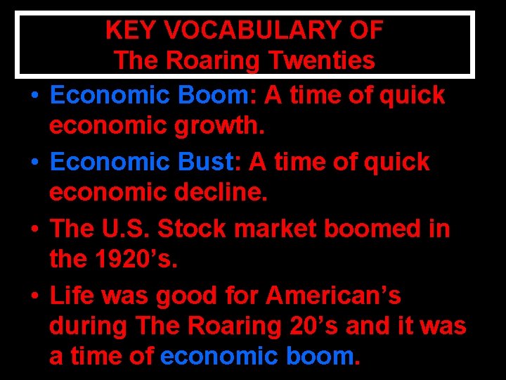  • • KEY VOCABULARY OF The Roaring Twenties Economic Boom: A time of