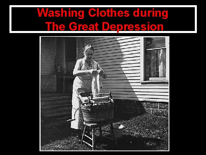 Washing Clothes during The Great Depression 