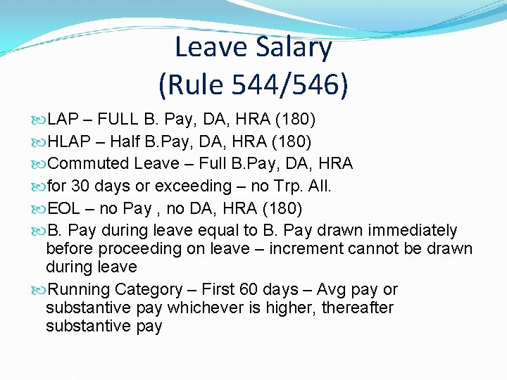 Leave Salary (Rule 544/546) LAP – FULL B. Pay, DA, HRA (180) HLAP –