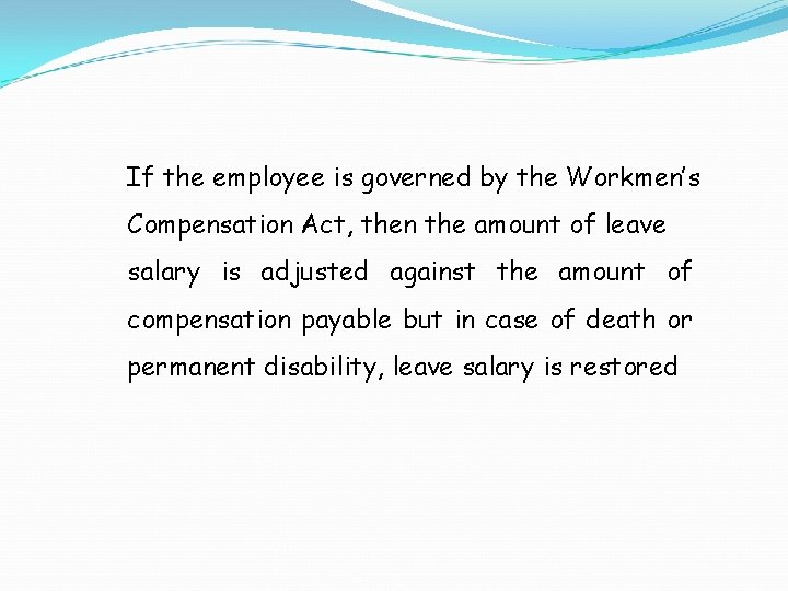 If the employee is governed by the Workmen’s Compensation Act, then the amount of