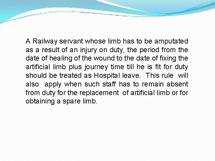 A Railway servant whose limb has to be amputated as a result of an