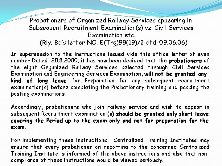 Probationers of Organized Railway Services appearing in Subsequent Recruitment Examination(s) vz. Civil Services Examination