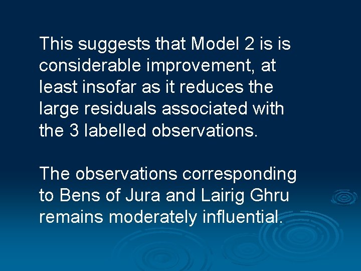 This suggests that Model 2 is is considerable improvement, at least insofar as it