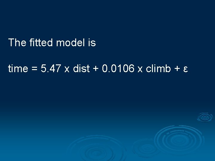 The fitted model is time = 5. 47 x dist + 0. 0106 x